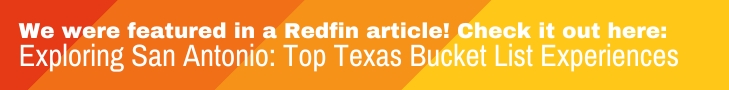 We were featured in a Redfin article! Check it out here Exploring San Antonio Top Texas Bucket List Experiences